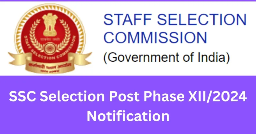 SSC Selection Post Phase 12 Notification 2024 , Post- 2049, Online Apply
